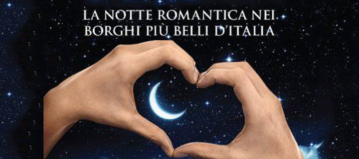 Notte Romantica nei borghi più belli d’Italia – Le Strade del Teatro